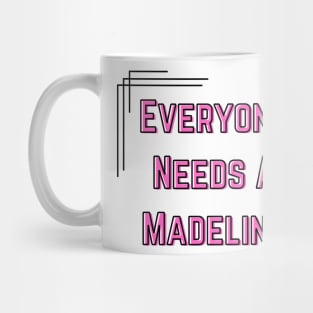 Madeline Name Design Everyone Needs A Madeline Mug